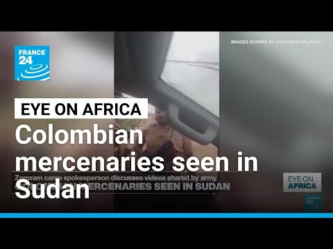 Colombian mercenaries seen in Sudan • FRANCE 24 English