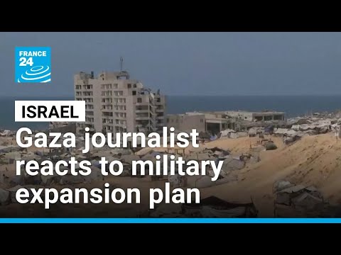 Gaza journalist reacts to Israel’s military expansion plan • FRANCE 24 English