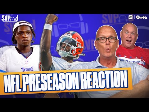 Shedeur Sanders’ Showing, Cam Ward’s Debut & More NFL Preseason Reaction | SVPod