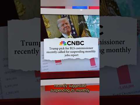 No more monthly jobs numbers? That’s what Trump’s BLS pick is suggesting