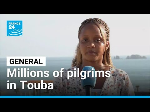 Grand Magal in Touba honors Cheikh Ahmadou Bamba, attracts millions of pilgrims • FRANCE 24