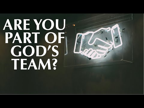 ARE YOU PART OF GOD’S TEAM?