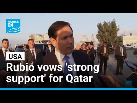 US Secretary of State Rubio vows ‘strong support’ for Qatar after Israel strike • FRANCE 24