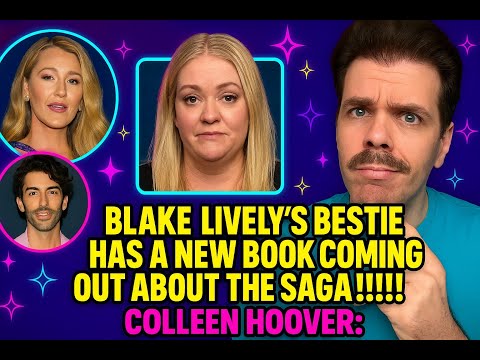 Blake Lively’s Bestie Has A New Book Coming Out ABOUT THE SAGA!!!! Colleen Hoover: