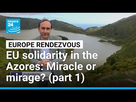 EU solidarity in the Azores: Miracle or mirage? (part 1) • FRANCE 24 English