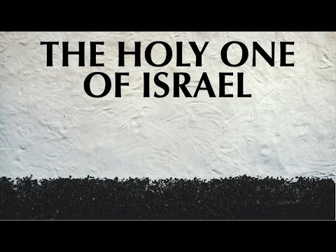 THE HOLY ONE OF ISRAEL