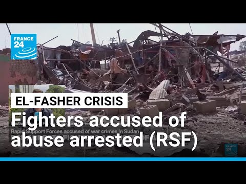 Sudan’s RSF says it arrested fighters accused of El-Fasher abuses • FRANCE 24 English