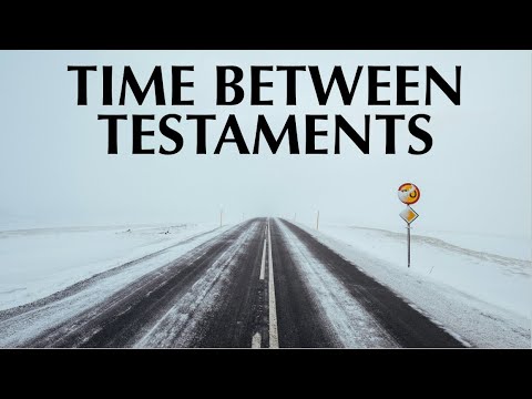 TIME BETWEEN TESTAMENTS