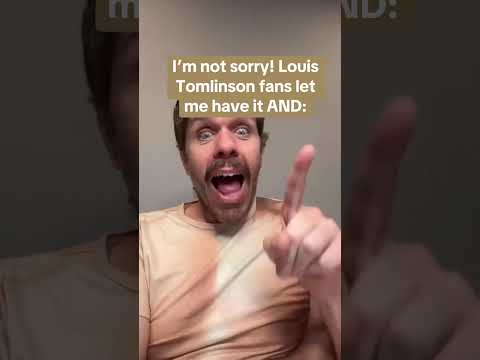I’m Not Sorry! Louis Tomlinson Fans Let Me Have it AND: