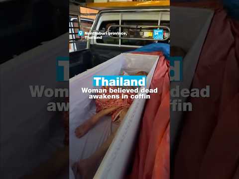 Thailand: Woman believed dead awakens in coffin • FRANCE 24 English