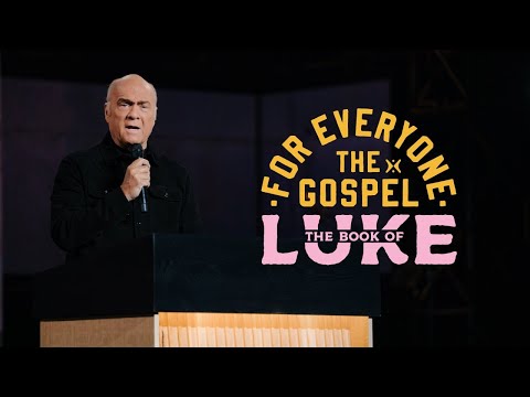 “The Gospel for Everyone: The Book of Luke”” by Pastor Greg Laurie