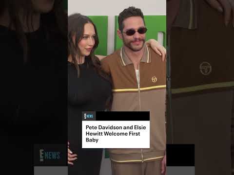 Pete Davidson and Elsie Hewitt welcomed their first baby together. 🩷