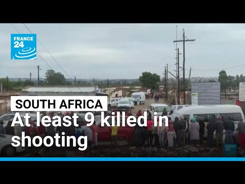 South Africa: At least 9 killed, 10 wounded in shooting • FRANCE 24 English