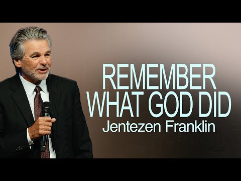 Remember What God Did | Jentezen Franklin