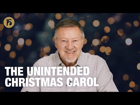 The Unintended Christmas Carol | Give Him 15: Daily Prayer with Dutch | December 23, 2025