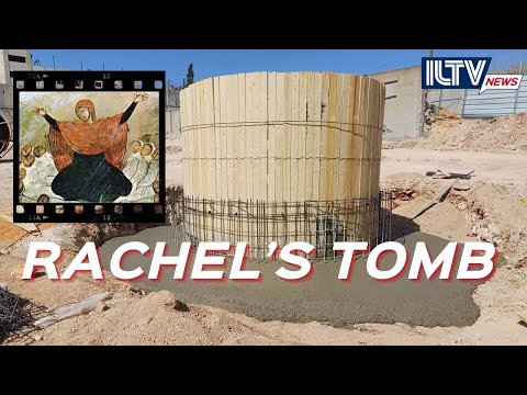 Rachel’s Tomb Gets Major Upgrade