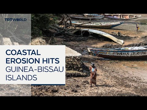 Guinea-Bissau’s Bijagos Archipelago Islands face coastal erosion