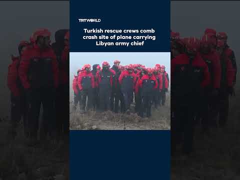 Turkish rescue teams continue search at crash site of plane carrying Libyan army chief