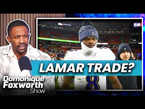 Breaking down the Lamar Jackson trade rumors | The Domonique Foxworth Show