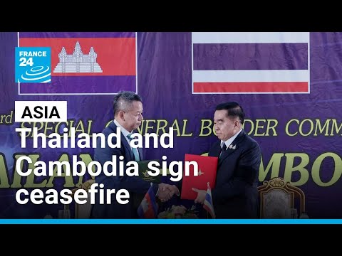 Thailand and Cambodia sign ceasefire agreement after weeks of deadly border clashes • FRANCE 24