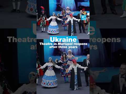 Ukraine: Theatre in Mariupol reopens after three years • FRANCE 24 English