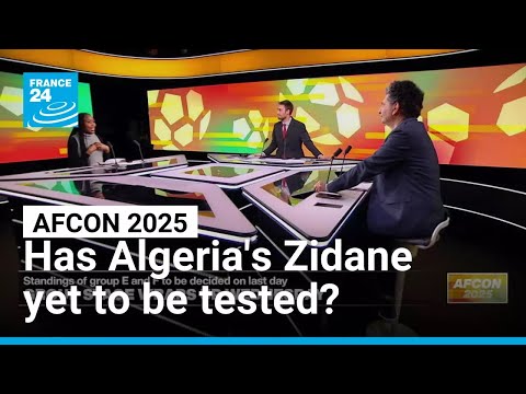 AFCON 2025: Has Algeria’s Zidane yet to be tested? • FRANCE 24 English