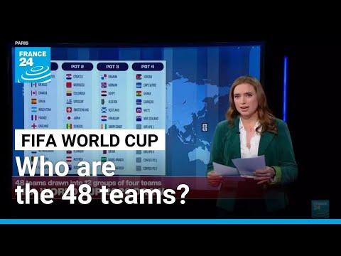 Who are the 48 teams in the 2026 FIFA World Cup draw? • FRANCE 24 English