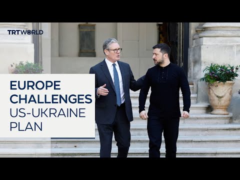 Europe questions US-led peace plan for Ukraine
