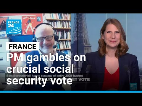 French PM gambles on crucial social security vote • FRANCE 24 English