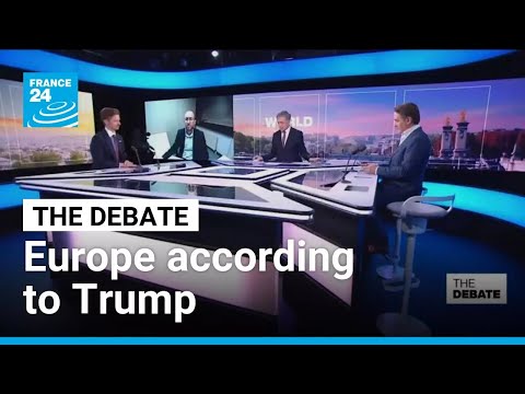 Europe according to Trump: What response to claim of ‘civilizational erasure’? • FRANCE 24 English