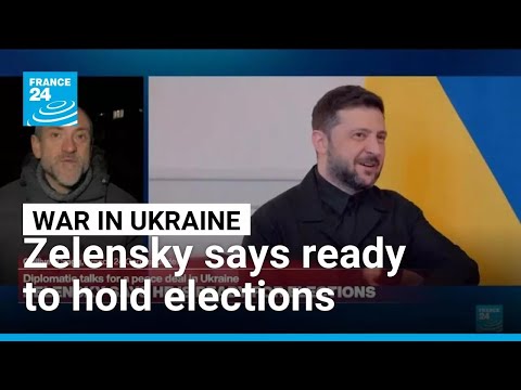 Zelensky says ready to hold Ukraine elections • FRANCE 24 English