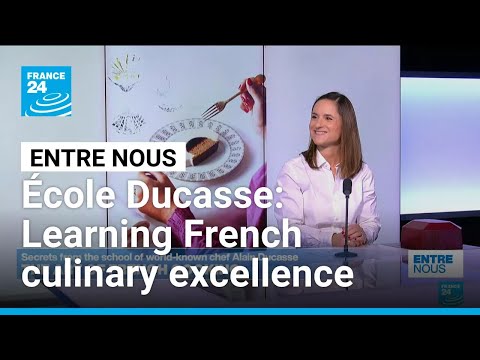 École Ducasse: Learning French culinary excellence • FRANCE 24 English