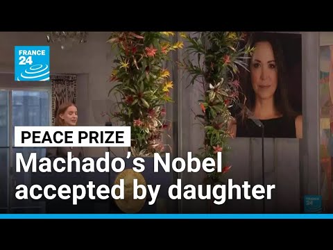 Daughter of absent Peace Prize laureate Machado accepts Nobel on her behalf • FRANCE 24 English