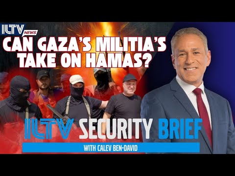 ILTV Security Brief | Can Gaza’s Militia’s Take On Hamas?