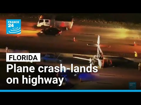 US: Plane crash-lands on Florida highway, no injuries reported • FRANCE 24 English