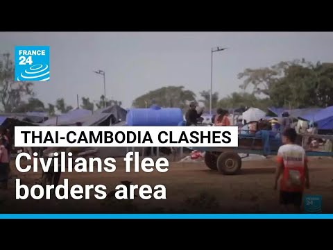 Border violence intensifies as civilians flee Thai-Cambodian clashes • FRANCE 24 English