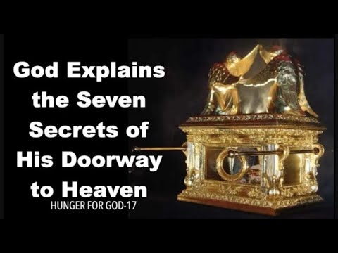 GOD EXPLAINS–THE SEVEN SECRETS OF HIS DOORWAY TO HEAVEN (HFG-17)