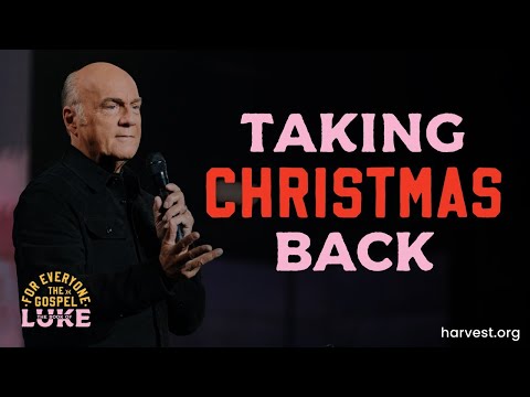 “Taking Christmas Back” by Pastor Greg Laurie