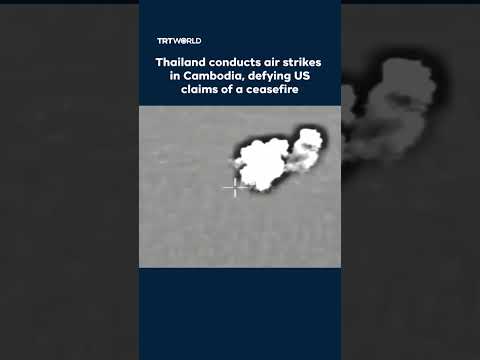 Thailand says it carried out airstrikes in Cambodia amid renewed clashes