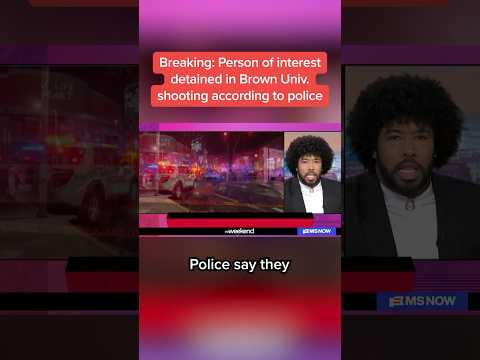 BREAKING: Person of interest detained in Brown Univ. shooting according to police