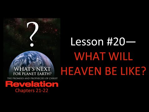 A QUICK PREVIEW—What Will Heaven Be Like?