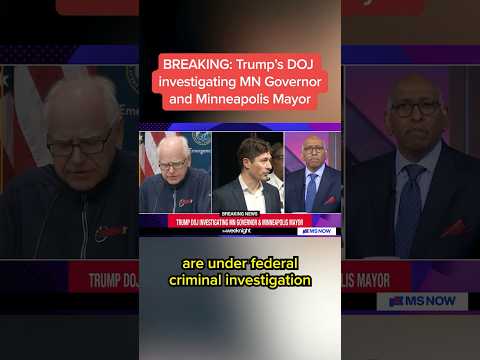 BREAKING: Trump’s DOJ investigating MN Governor and Minneapolis Mayor