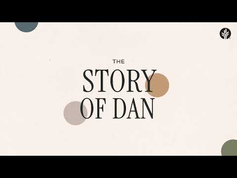 247. The Story of Dan | Week 2 | Discover the Word Podcast