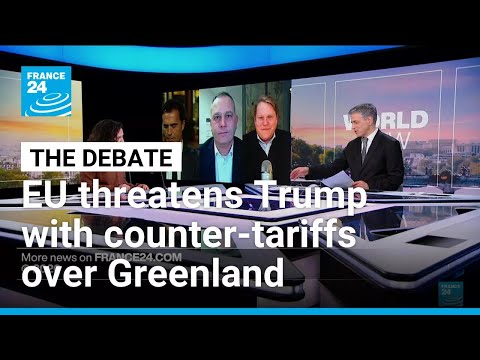 The end of appeasement? EU threatens Trump with counter-tariffs over Greenland • FRANCE 24 English