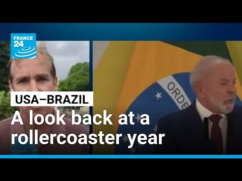 A rollercoaster year in US–Brazil relations • FRANCE 24 English