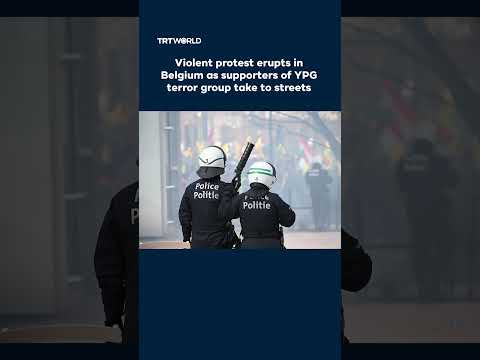 Violent protest erupts in Belgium as supporters of YPG terror group take to streets