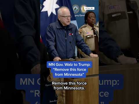 MN Gov. Walz to Trump: ‘Remove this force from Minnesota’