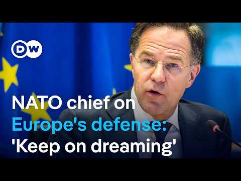 NATO chief Rutte: It’s impossible to defend Europe without the US | DW News