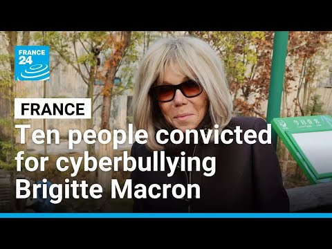 Ten people found guilty of cyberbullying France’s first lady Brigitte Macron • FRANCE 24 English