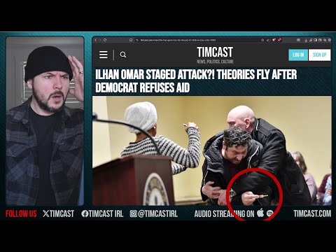 Ilhan Omar ATTCK STAGED?! Theories FLY After Democrat REFUSES Aid | Tim Pool